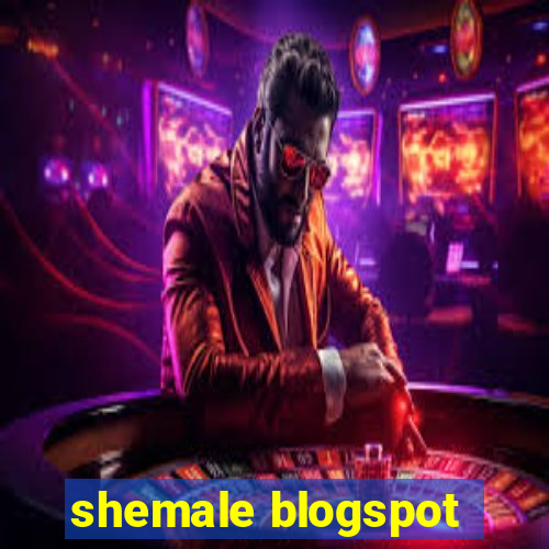 shemale blogspot